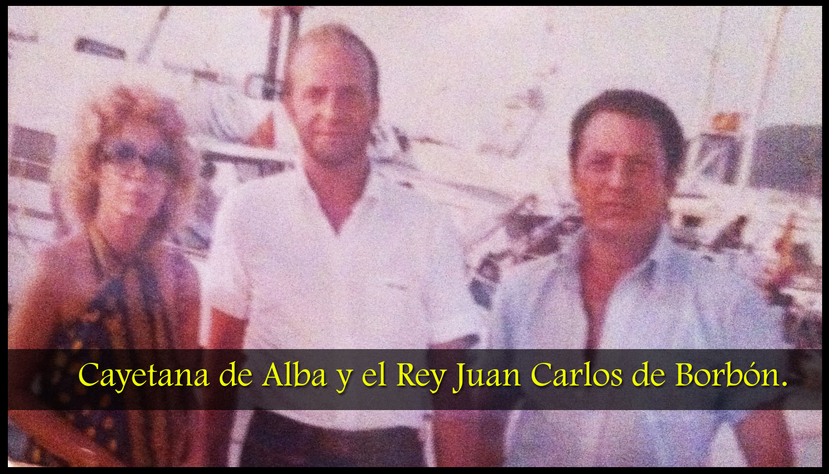 Julio Ayesa Cayetana de Alba Rey Juan carlos De Borbon